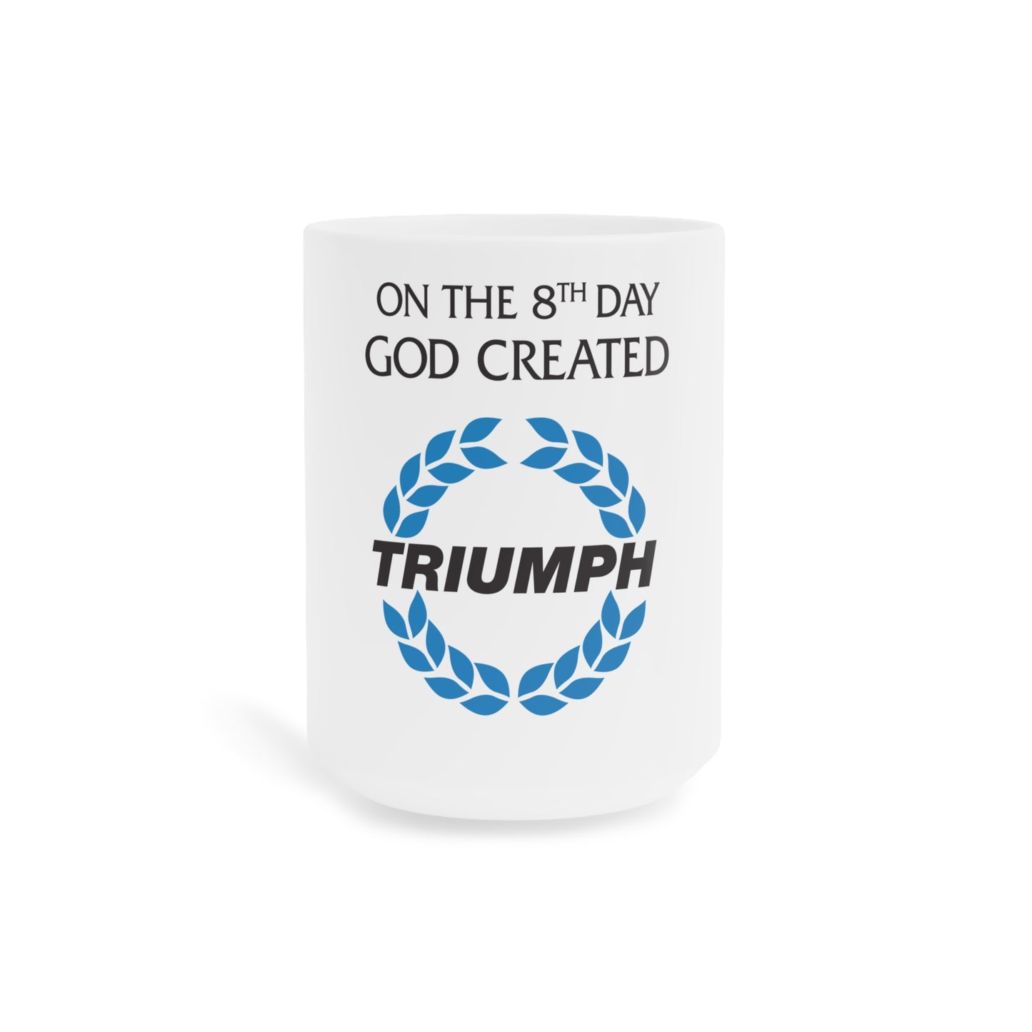 Triumph Ceramic Mugs (11oz\15oz\20oz)